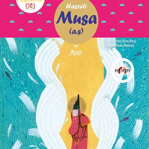 Allahin Peygamberleri 10: Hazreti Musa (a.s) ve Asası