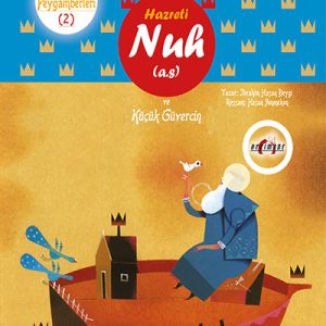 Allahin Peygamberleri 2:  Hazreti Nuh (a.s) ve Kücük Güverçin