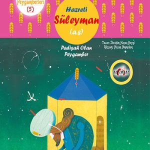 Allahin Peygamberleri 5: Hazreti Süleyman (a.s) Padişah Olan Peygamber