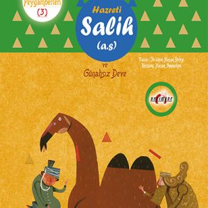 Allahin Peygamberleri 3: Hazreti Salih (a.s) ve Günahsiz Deve